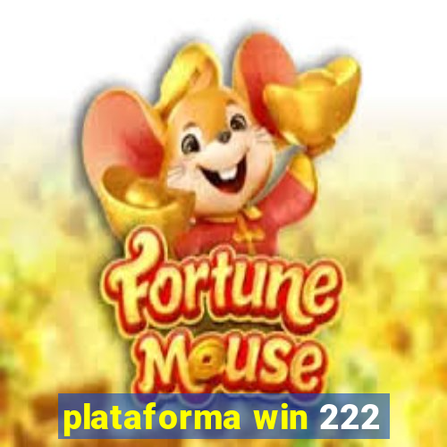 plataforma win 222